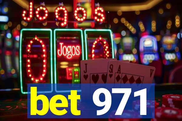 bet 971